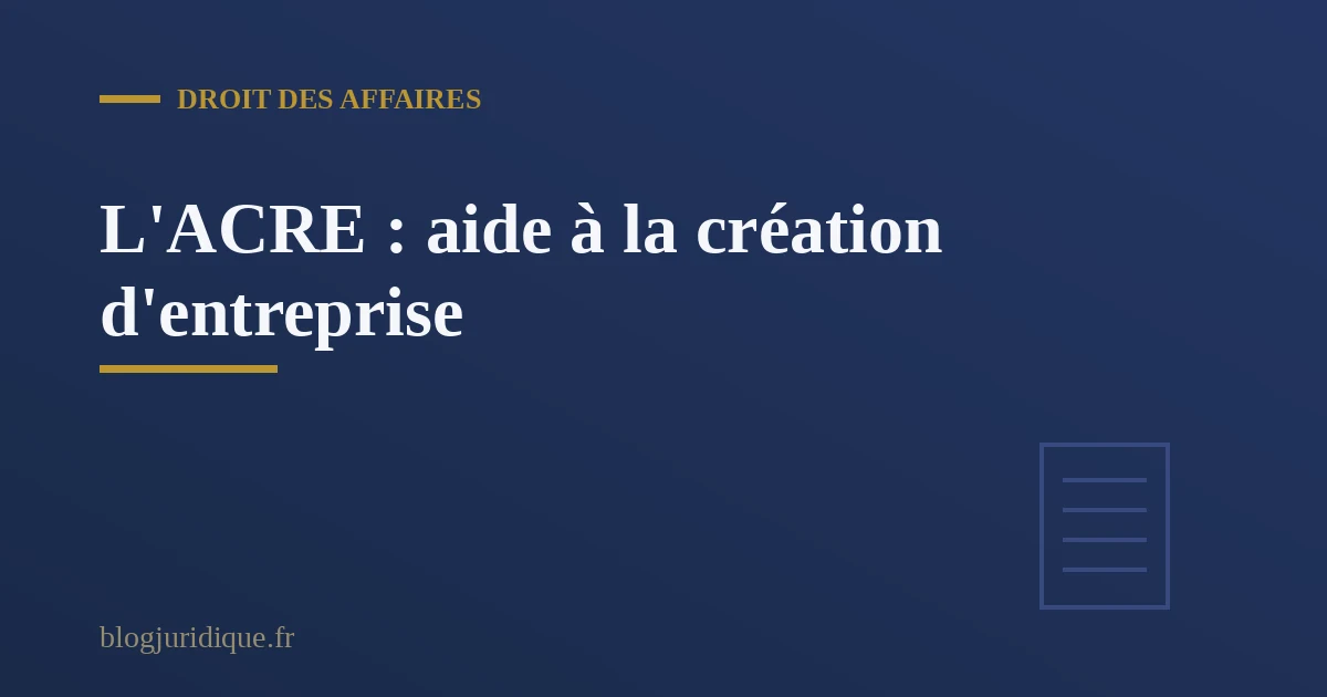 L'ACRE : l'aide à la création ou à la reprise d'entreprise