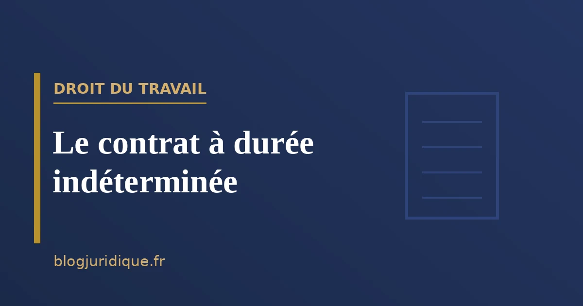 Le contrat à durée indéterminée : formation, exécution et rupture