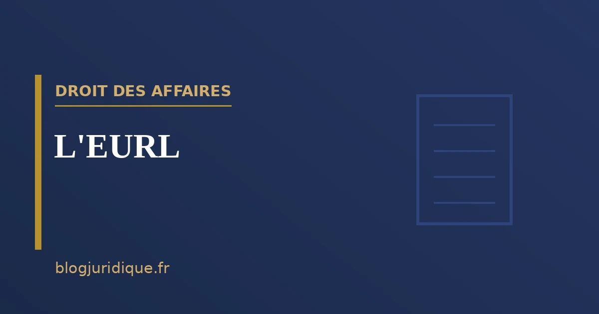 L'EURL : constitution, gérance et régime