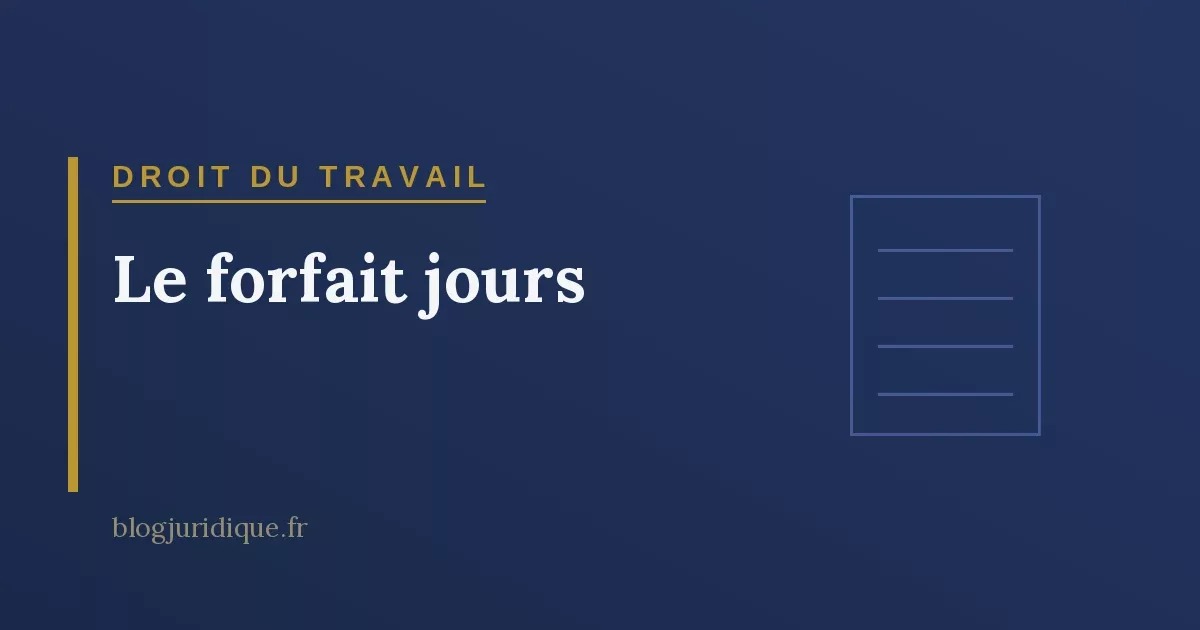 Le forfait jours : conditions, convention individuelle et suivi de la charge