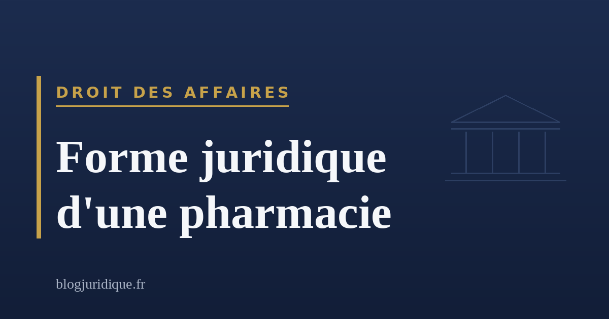 forme juridique choisir pour exploiter une pharmacie