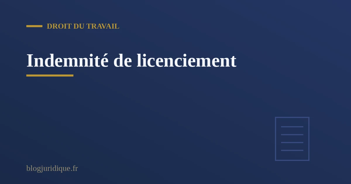 Illustration de l'indemnité de licenciement versée au salarié lors de la rupture du contrat
