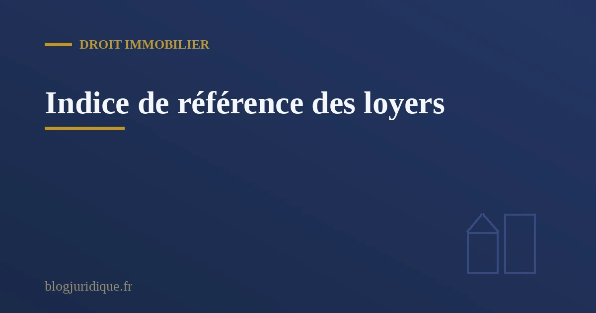 Illustration de l'indice de référence des loyers et de la révision annuelle du loyer d'habitation