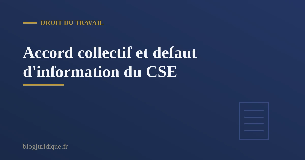 Accord collectif annulé pour défaut d'information du CSE