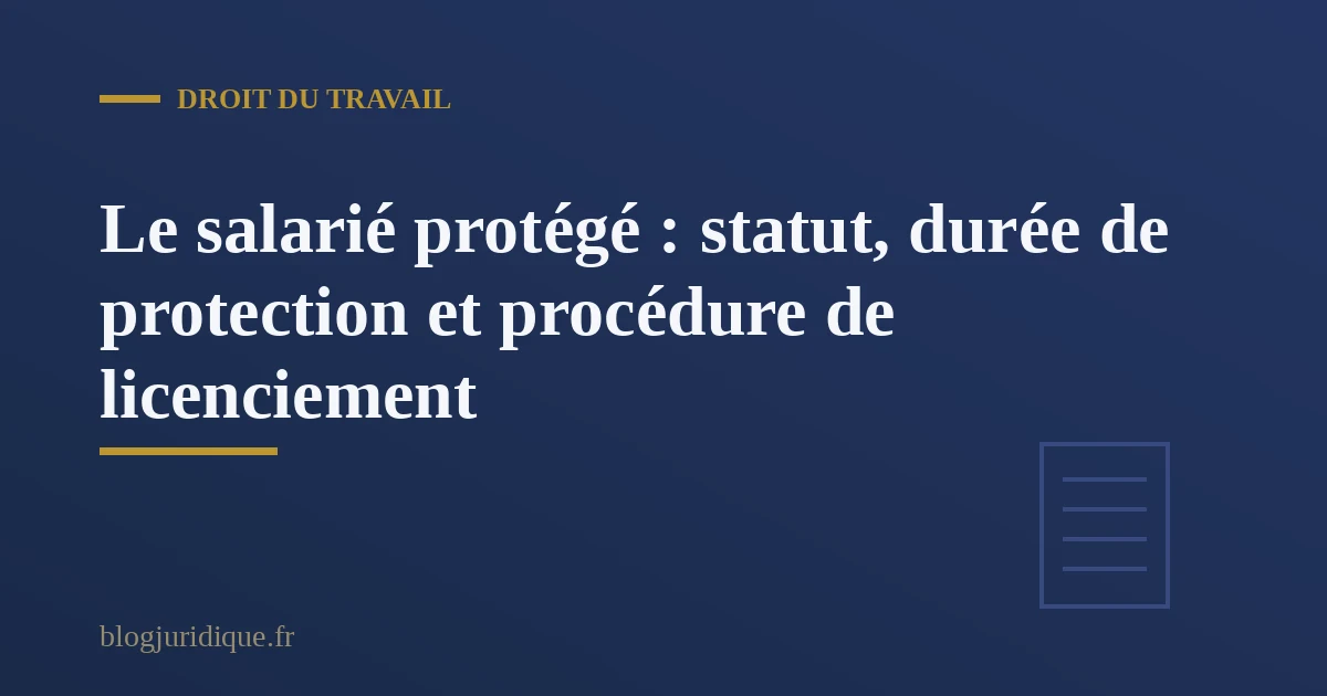 Dossier de demande d'autorisation de licenciement d'un salarié protégé examiné par l'inspection du travail