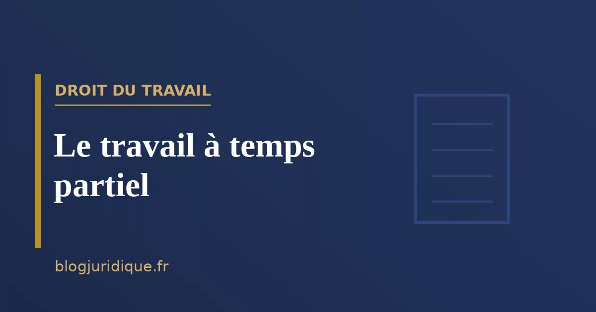 Le travail à temps partiel : contrat, durée et égalité