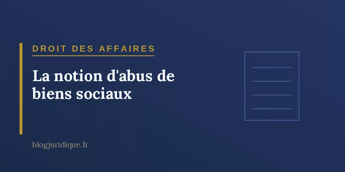 La notion d'abus de biens sociaux