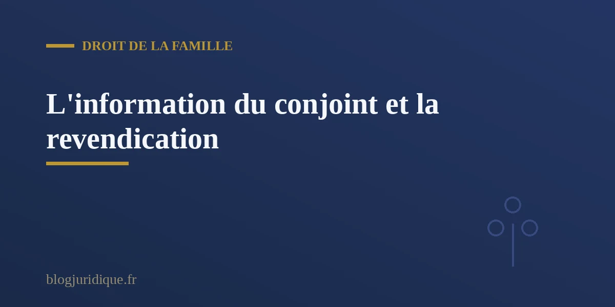 L'information du conjoint et la revendication par l'associé marié