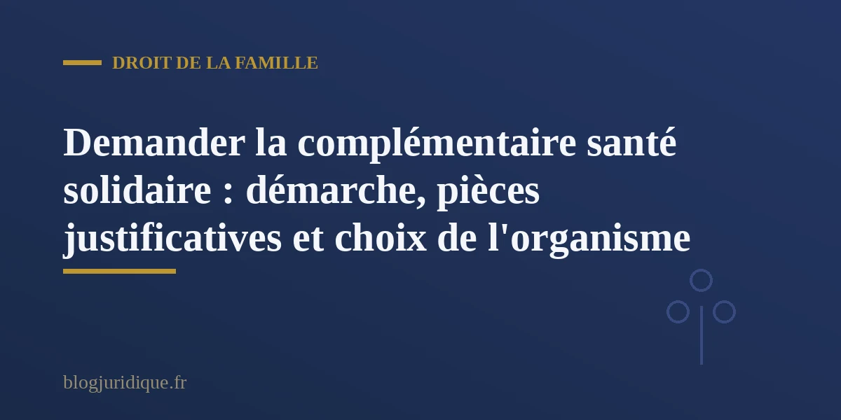 Formulaire de demande de complémentaire santé solidaire et pièces justificatives réunies