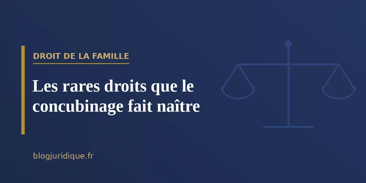 Les rares droits que le concubinage fait naître