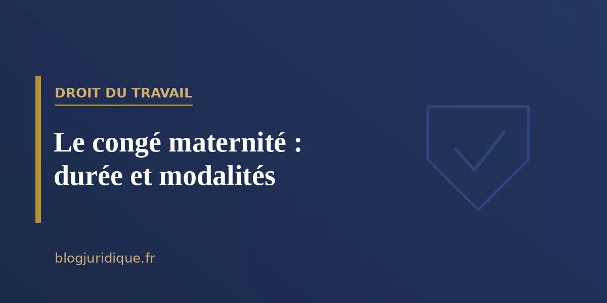 Le congé maternité : durée et modalités