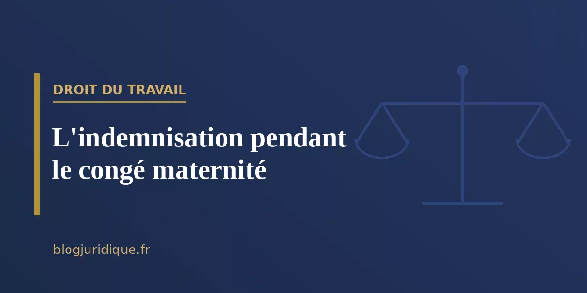 L'indemnisation pendant le congé maternité