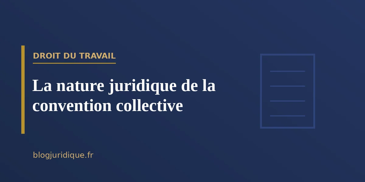 La nature juridique de la convention collective