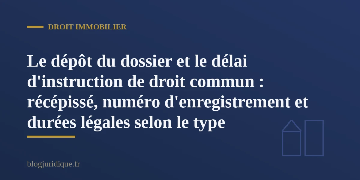 Dossier de permis de construire déposé en mairie avec récépissé et numéro d enregistrement