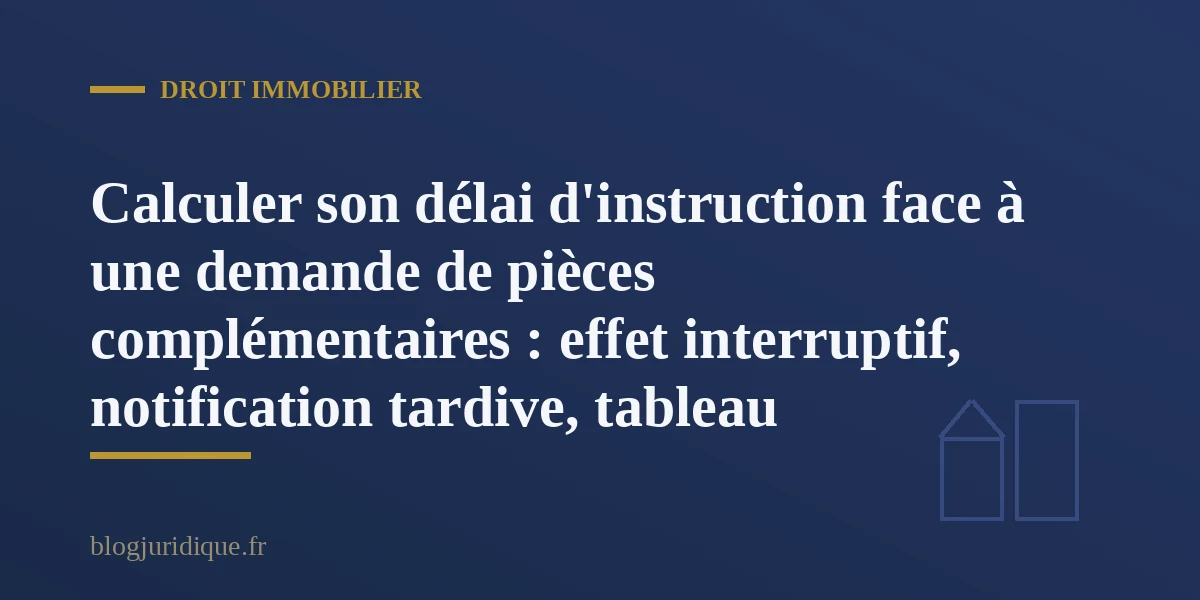 Calendrier mural annote indiquant le calcul du delai d instruction et la date de decision