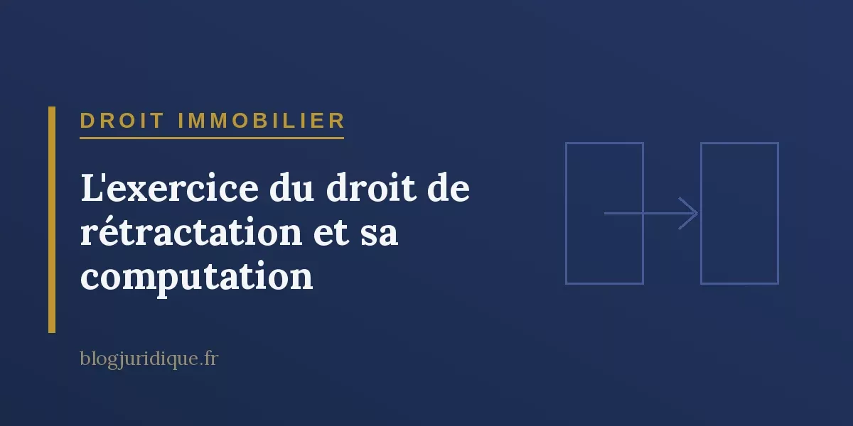 L'exercice du droit de rétractation et sa computation