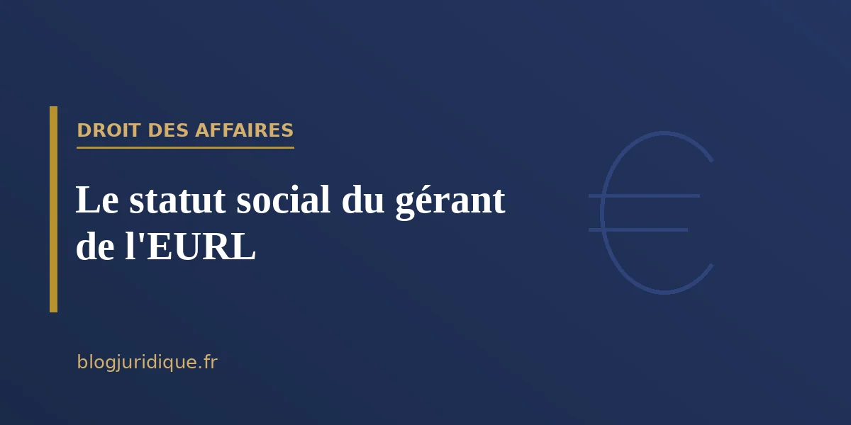 Le statut social du gérant de l'EURL