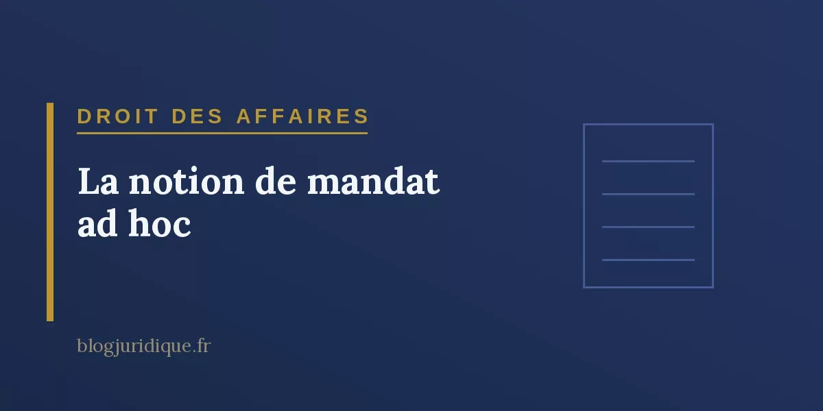 La notion de mandat ad hoc
