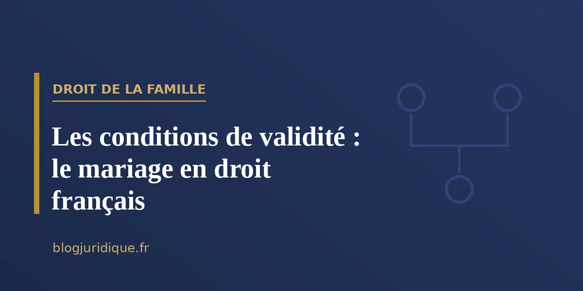 Les conditions de validité : le mariage en droit français