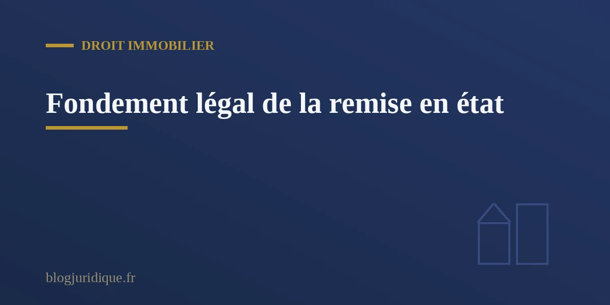 Juge ordonnant la remise en état des lieux sous astreinte après une infraction d urbanisme