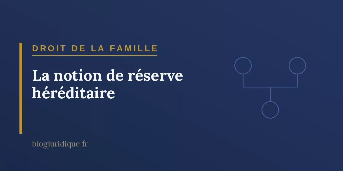 La notion de réserve héréditaire