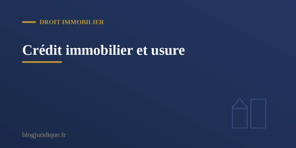 Le taux d usure et l acces au credit immobilier des menages emprunteurs