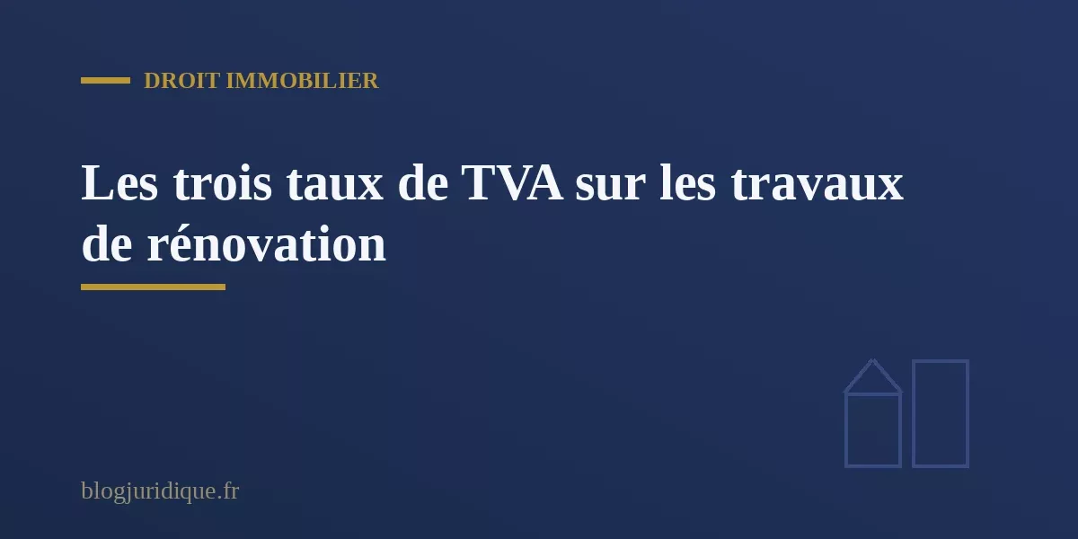 Tableau comparatif des trois taux de TVA applicables aux travaux de rénovation dans un logement en France