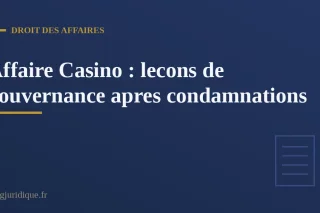 Illustration juridique de l'affaire Casino : corruption, manipulation de marché et délit d'initié