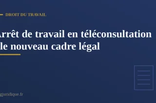 Illustration d'une téléconsultation médicale aboutissant à la délivrance d'un arrêt de travail encadré par de nouvelles règles