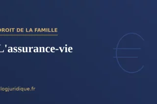 L'assurance-vie : souscription, bénéficiaire et fiscalité