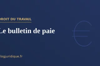 Le bulletin de paie : mentions, calcul et conservation