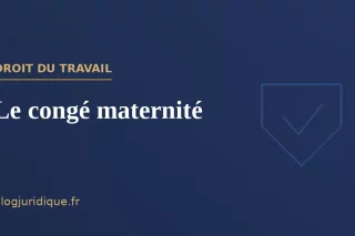 Le congé maternité : durée, protection et indemnisation