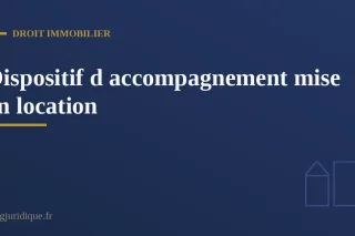 Nouveau dispositif d accompagnement pour la mise en location d un bien immobilier
