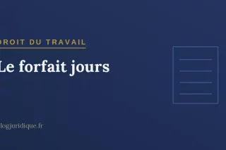 Le forfait jours : conditions, convention individuelle et suivi de la charge