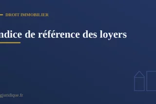 Illustration de l'indice de référence des loyers et de la révision annuelle du loyer d'habitation