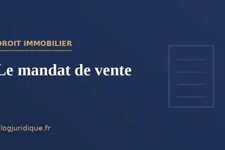 Le mandat de vente : formes, obligations et commission