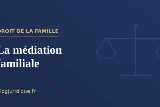 La médiation familiale : principes, déroulement et portée