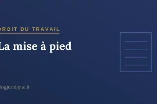 La mise à pied : conservatoire, disciplinaire et effets