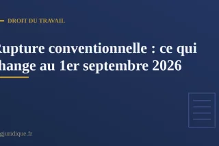 Illustration juridique de la reforme de la rupture conventionnelle applicable au 1er septembre 2026