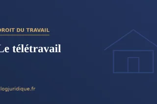 Le télétravail : mise en place, droits et obligations
