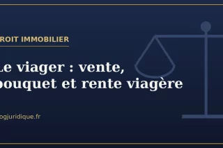 Le viager : vente, bouquet et rente viagère